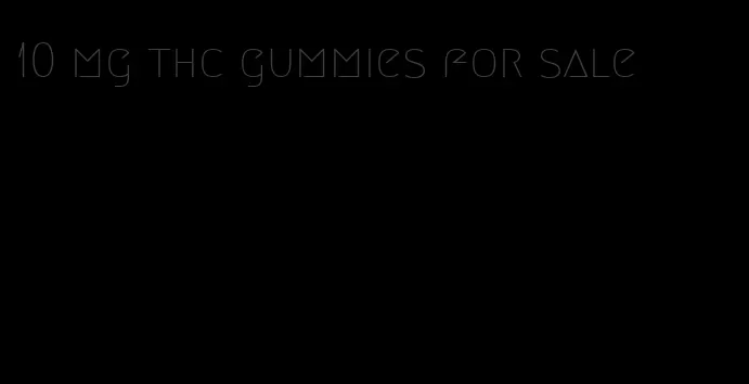 10 mg thc gummies for sale