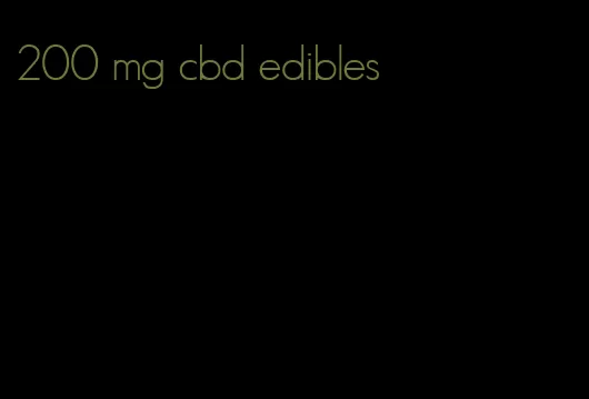 200 mg cbd edibles