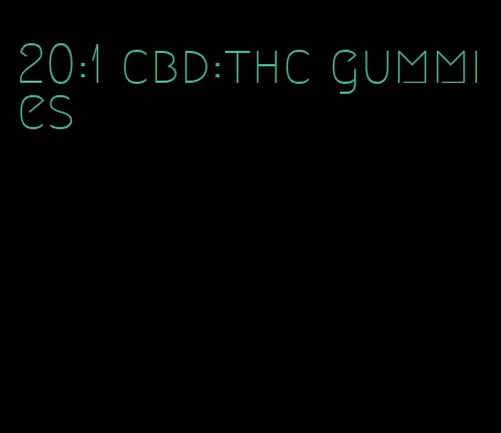 20:1 cbd:thc gummies