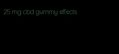 25 mg cbd gummy effects
