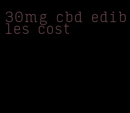 30mg cbd edibles cost