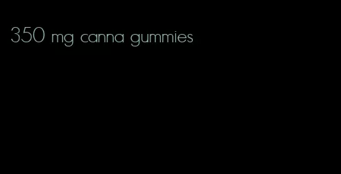 350 mg canna gummies