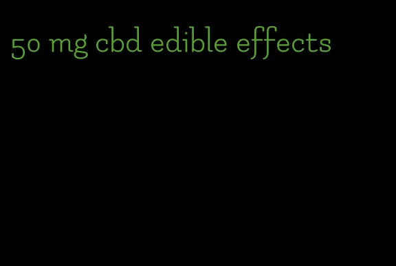 50 mg cbd edible effects