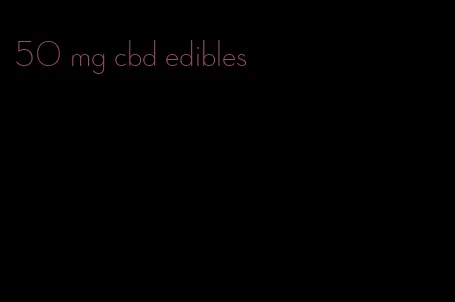 50 mg cbd edibles