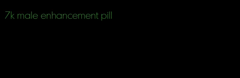 7k male enhancement pill