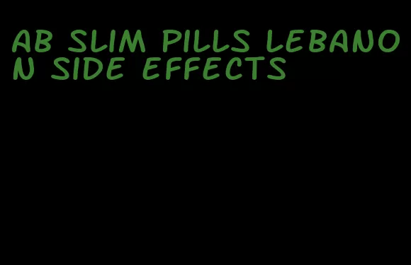 ab slim pills lebanon side effects