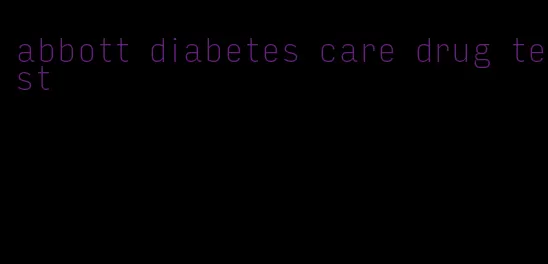 abbott diabetes care drug test