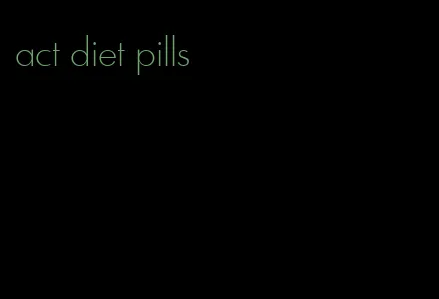 act diet pills