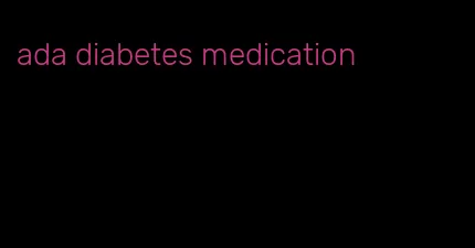ada diabetes medication