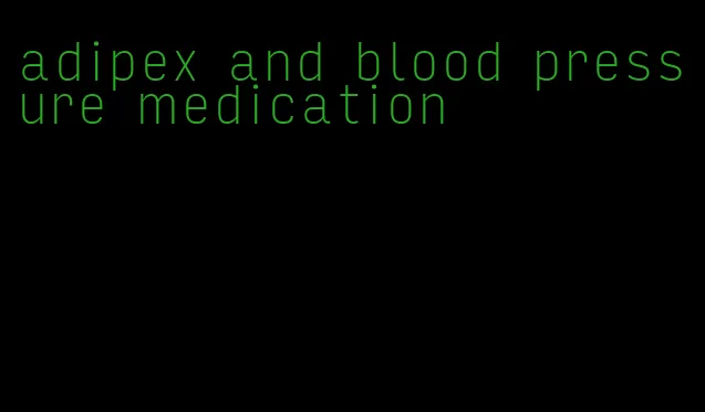 adipex and blood pressure medication