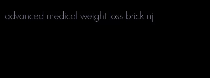 advanced medical weight loss brick nj