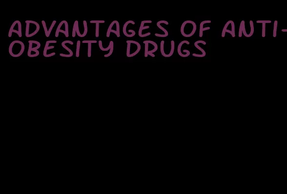 advantages of anti-obesity drugs