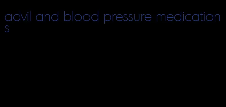 advil and blood pressure medications