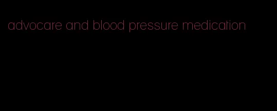 advocare and blood pressure medication