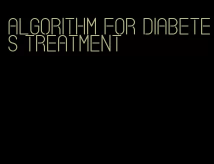 algorithm for diabetes treatment