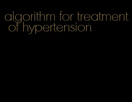 algorithm for treatment of hypertension