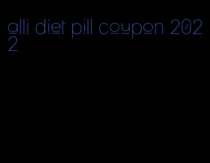 alli diet pill coupon 2022