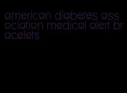 american diabetes association medical alert bracelets