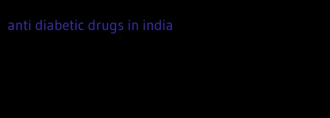 anti diabetic drugs in india