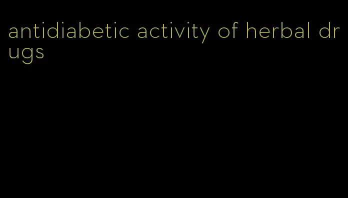 antidiabetic activity of herbal drugs