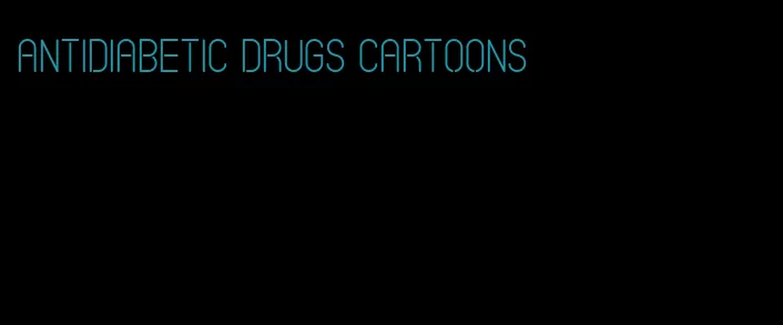 antidiabetic drugs cartoons