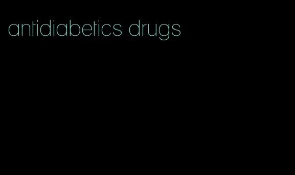 antidiabetics drugs