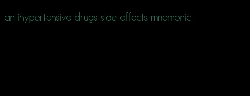 antihypertensive drugs side effects mnemonic
