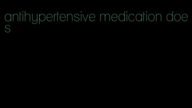 antihypertensive medication does