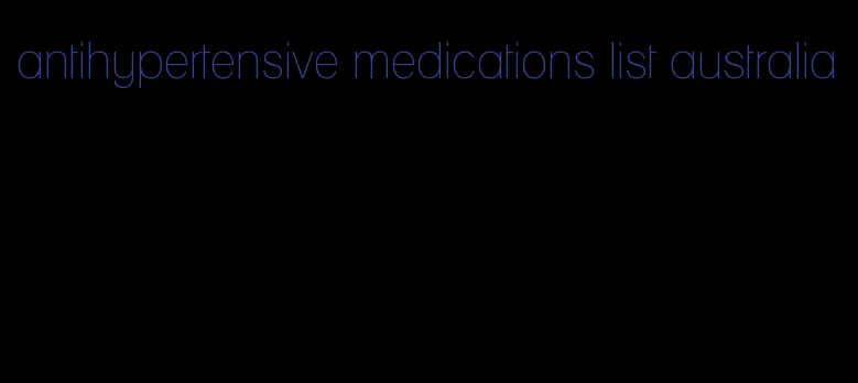 antihypertensive medications list australia