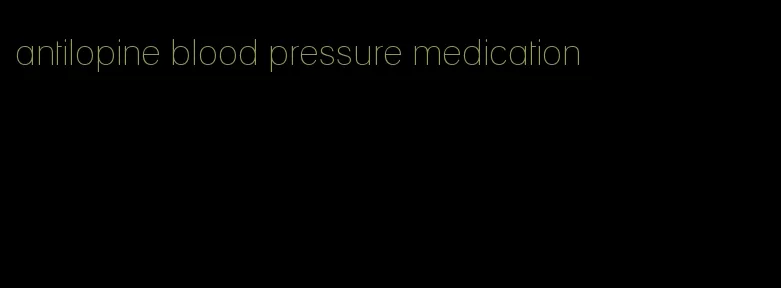 antilopine blood pressure medication