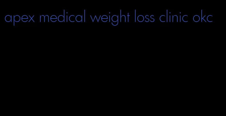 apex medical weight loss clinic okc