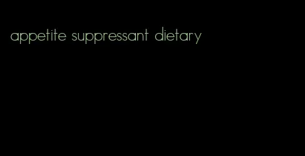 appetite suppressant dietary