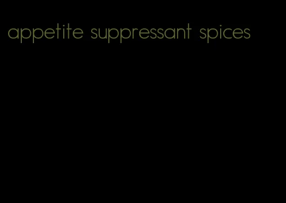appetite suppressant spices