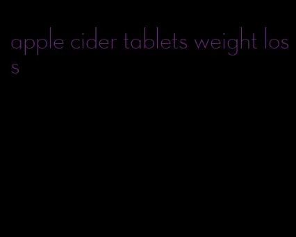apple cider tablets weight loss