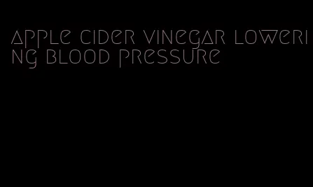 apple cider vinegar lowering blood pressure