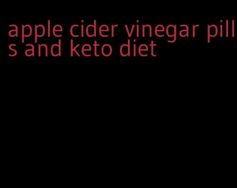 apple cider vinegar pills and keto diet