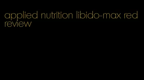 applied nutrition libido-max red review