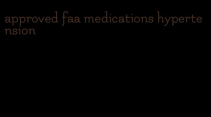 approved faa medications hypertension