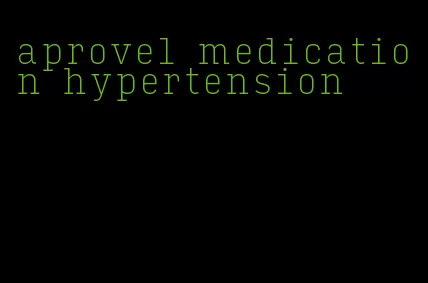 aprovel medication hypertension