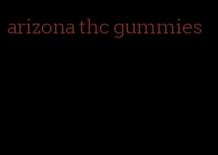 arizona thc gummies