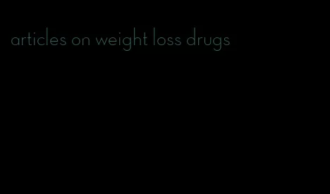 articles on weight loss drugs