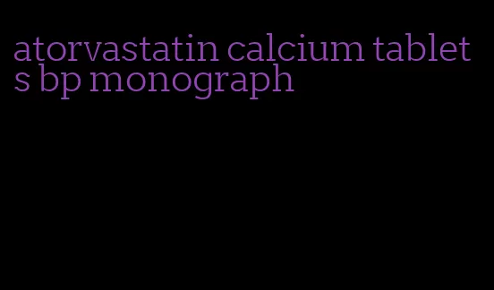 atorvastatin calcium tablets bp monograph