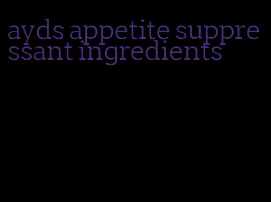 ayds appetite suppressant ingredients