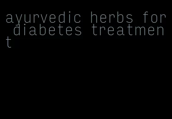 ayurvedic herbs for diabetes treatment