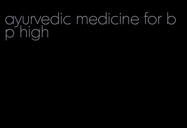 ayurvedic medicine for bp high