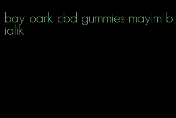 bay park cbd gummies mayim bialik