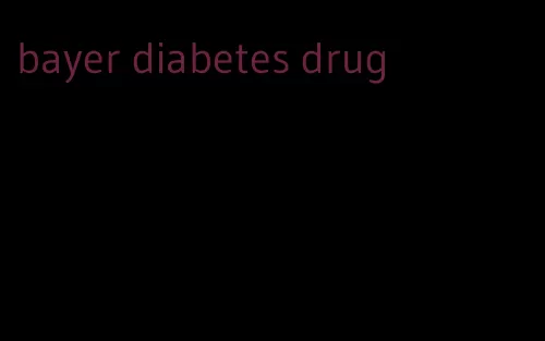 bayer diabetes drug