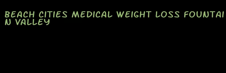 beach cities medical weight loss fountain valley