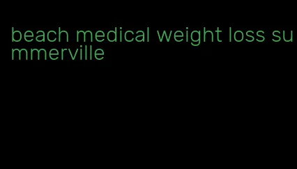 beach medical weight loss summerville