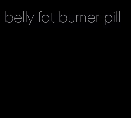 belly fat burner pill
